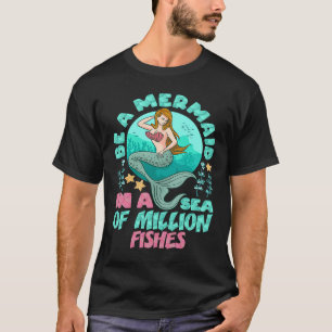 Camiseta Ser Uma Sereia Em Um Mar De Milhões De Peixes Fofo