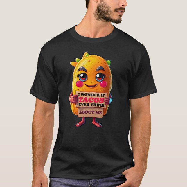 Camiseta Será que os tacos pensam em mim? (Frente)