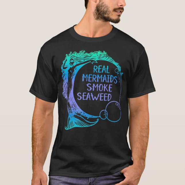 Camiseta Sereias Verdadeiras Fumam algas marinhas, algas ad (Frente)