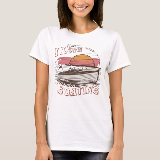 Camiseta Serene Waters: Eu adoro Barco Motor (Frente)