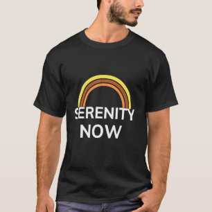 Camiseta Serenity Now Motivation Rainbow Graphic