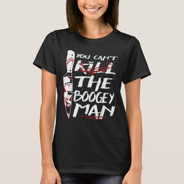 Camiseta Serial Killer You Can´t Kill The Boogeyman Horror  (Frente)