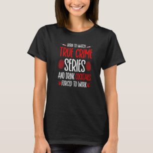 Camiseta Série "Crime Verdadeiro" e Cocktails, Assassinato