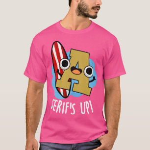 Camiseta Serifs Up Tipo De Fonte Funcional Puns