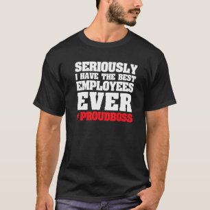 Camiseta sério, tenho os melhores funcionários funcionários