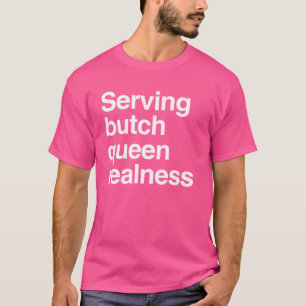 Camiseta Serve a realidade da rainha da bunda