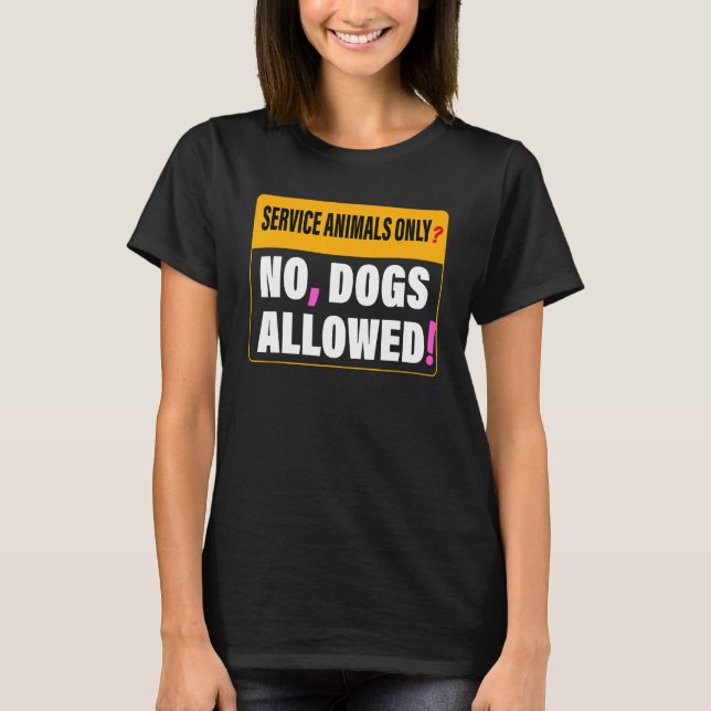 Camiseta Service Animals Only No Dogs Allowed Apparel (Frente)