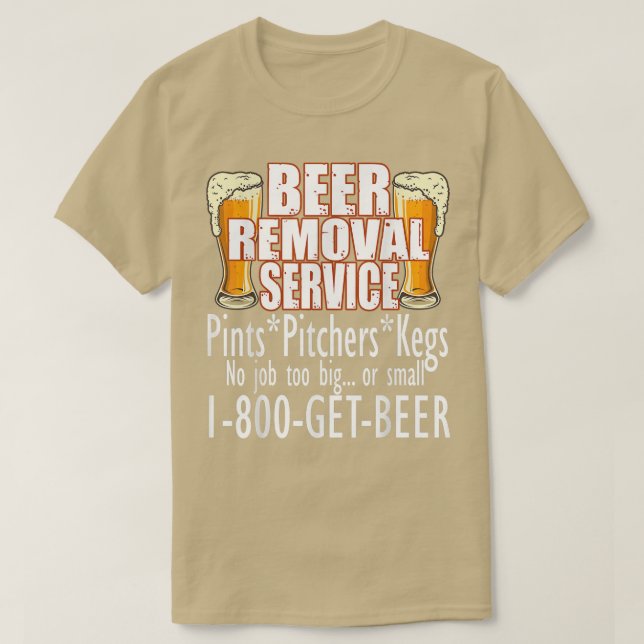 Camiseta Serviço De Remoção De Cerveja Nenhum Trabalho É Pa (Frente do Design)