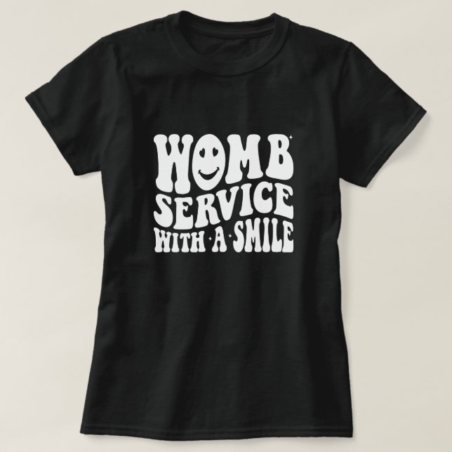 Camiseta Serviço de Womb com Trabalho e Entrega de Sorriso (Frente do Design)