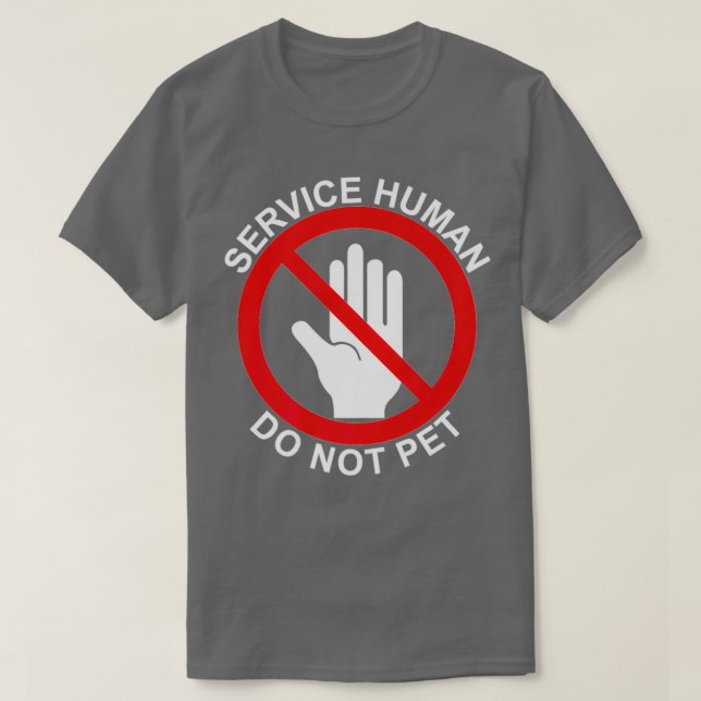 Camiseta Serviço Humano Não Pet Vestir Com Seu Serviço Do (Frente do Design)