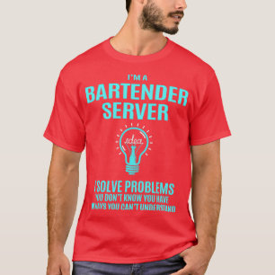Camiseta Servidor Bartender Servidor Bartender I Resolve Pr