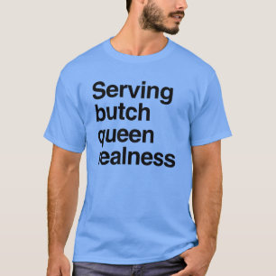 Camiseta Servindo realness de rainha butch