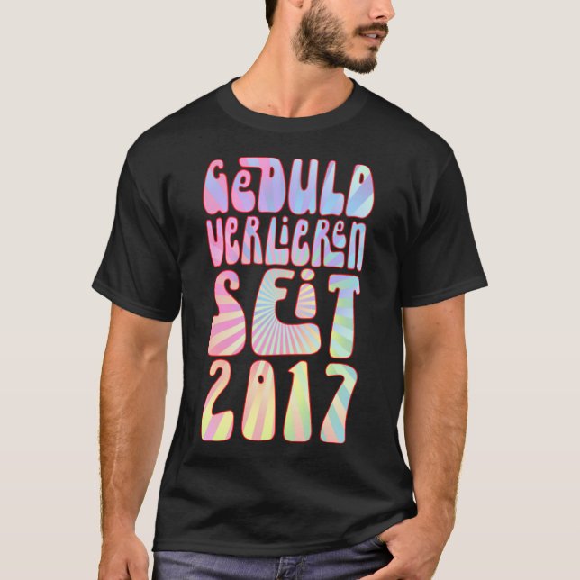 Camiseta Sessão Geduld Verlieren 2017 6 Jahre Alter Geburts (Frente)