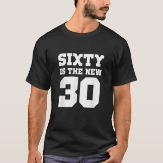 Camiseta Sessenta É O Novo 30 Engraçado 60º aniversário