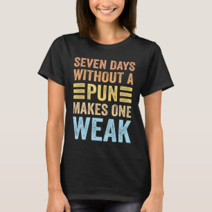 Camiseta Sete Dias Sem Um Arma Torna Um Pouco Engraçado