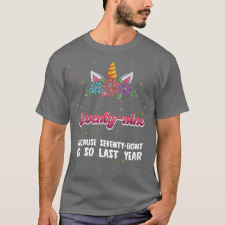 Camiseta Setenta E nove Porque 78 É Assim No Ano Passado Un