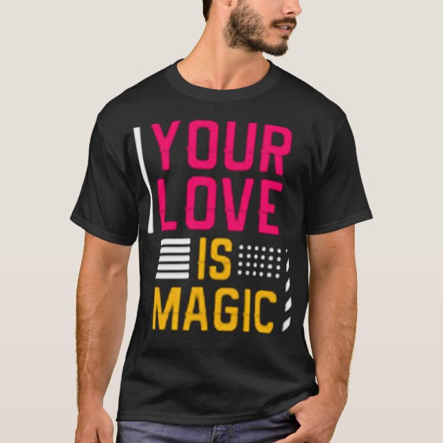 Camiseta Seu amor é mágico (Frente)