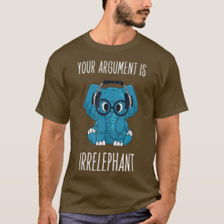 Camiseta Seu Argumento É Um Elefante Sarcástico Irrelefante