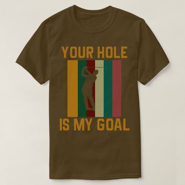 Camiseta Seu Buraco É Meu Golfe Engraçado De Golfe. (Frente do Design)