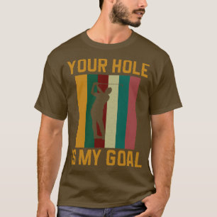 Camiseta Seu Buraco É Meu Golfe Engraçado De Golfe.