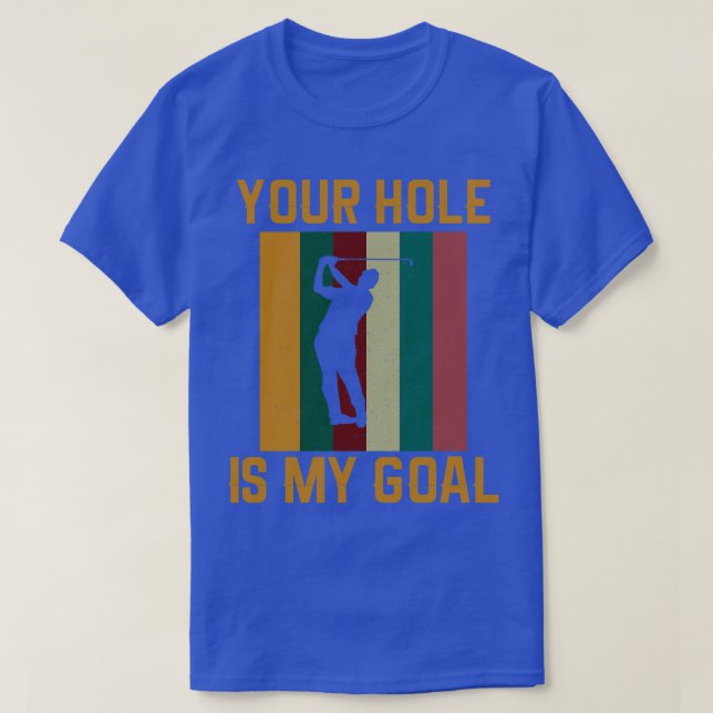 Camiseta Seu Buraco É Meu Golfe Engraçado De Golfe. (Frente do Design)