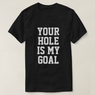 CAMISETA SEU BURACO É MEU OBJETIVO