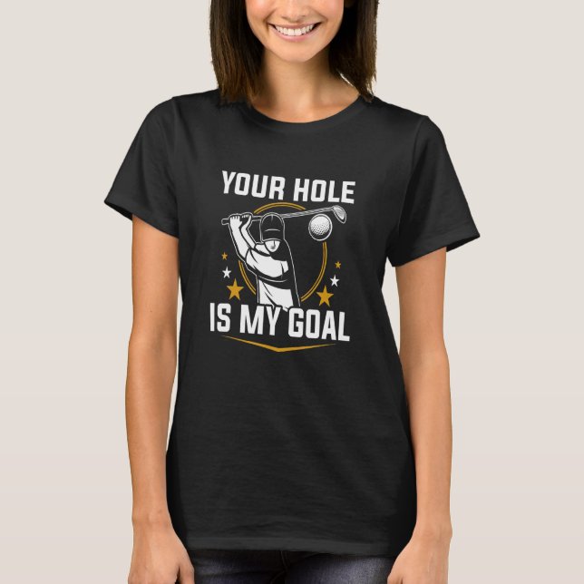 Camiseta Seu Buraco é Meu Objetivo (Frente)