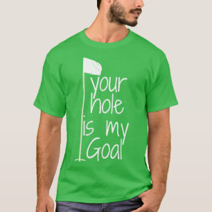 Camiseta seu buraco é meu objetivo