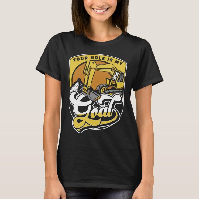 Camiseta Seu Buraco É Meu Objetivo Carregadeira Retroescava (Frente)
