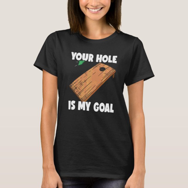 Camiseta Seu Buraco É Meu Objetivo Cornhole  2 (Frente)