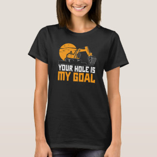 Camiseta Seu Buraco é Meu Objetivo Escavadeira Escavadora C