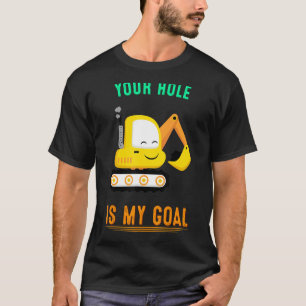 Camiseta Seu Buraco É O Meu Gráfico De Escavador De Meta
