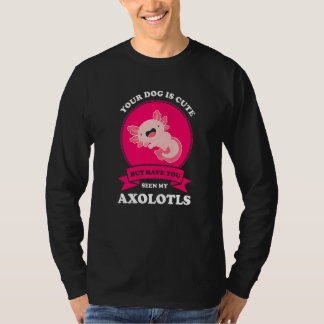 Camiseta Seu Cachorro É Fofo Mas Você Viu Meus Axolotes Axo
