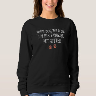 Camiseta Seu Cachorro me disse que eu sou a sua "Pet Sitter