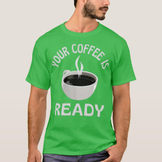 Camiseta Seu Café Está Pronto, Essencial