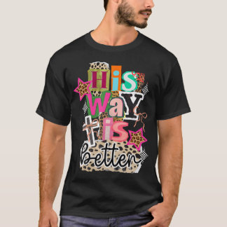 Camiseta Seu Caminho É Melhor Cruz Cristã Jesus Fé