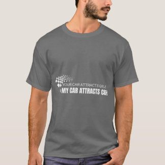 Camiseta Seu Carro Atrai Garotas Meu Carro Atrai Policiais