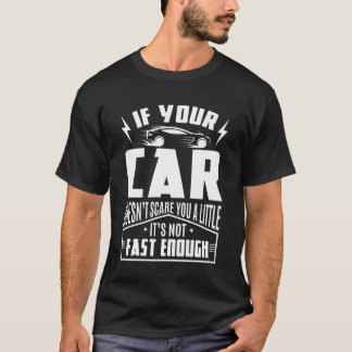 Camiseta Seu carro não te assusta, ele não é rápido o sufic