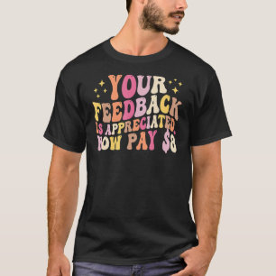 Camiseta Seu Comentário É Apreciado Agora Pague 8 Dólares 1