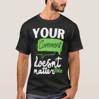 Camiseta Seu comentário não importa 2me 2MeMovement