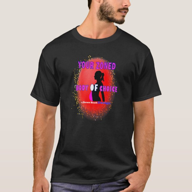 Camiseta Seu Corpo Zonal De Escolha  Teaseteetops (Frente)