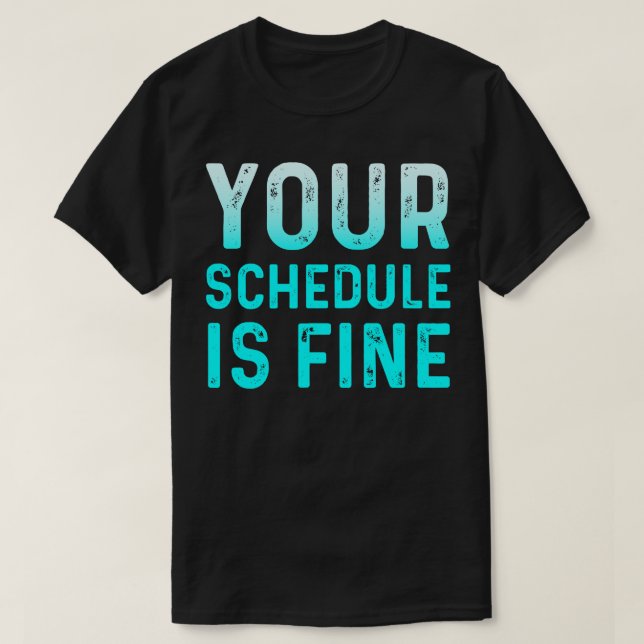 Camiseta Seu Cronograma é ótimo conselheiro escolar no prim (Frente do Design)