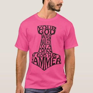 Camiseta seu deus foi preso a uma cruz que meu deus tem um