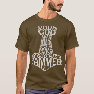 Camiseta seu deus foi preso a uma cruz que meu deus tem um