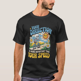 Camiseta Seu Direcionamento Mais Importante Que Velocidade 