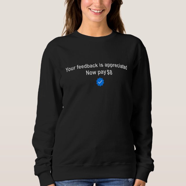 Camiseta Seu feedback é apreciado agora pague 8 4 (Frente)