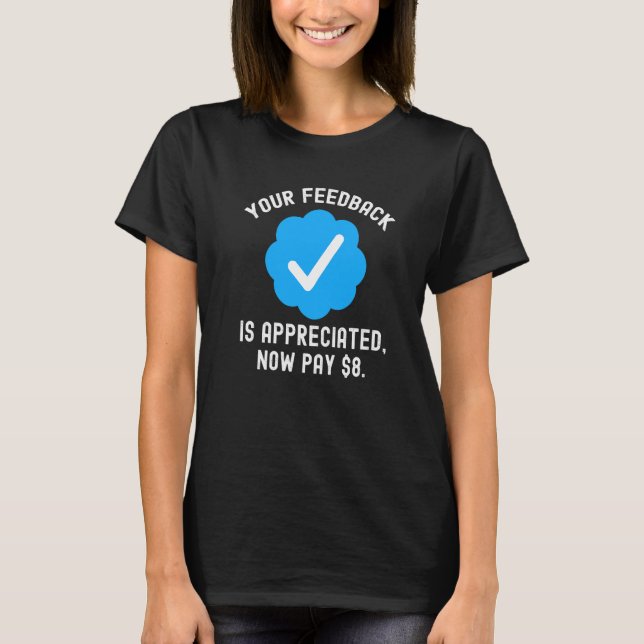 Camiseta Seu Feedback É Apreciado  Marca de Verificação Azu (Frente)