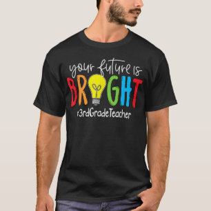 Camiseta Seu Futuro É Um Professor Brilhante Do 3º Grau