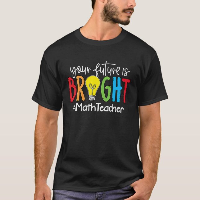 Camiseta Seu Futuro É Um Professor De Matemática Brilhante (Frente)