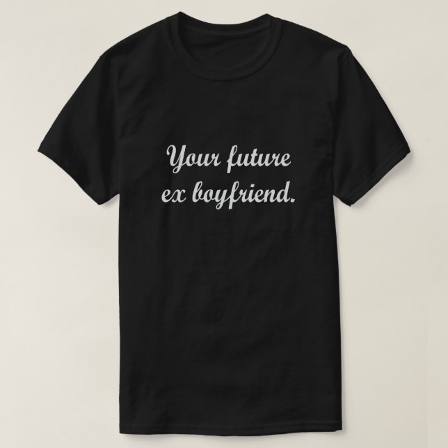 CAMISETA SEU FUTURO EX NAMORADO (Frente do Design)